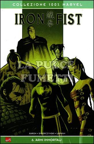 100% MARVEL - IRON FIST  6: ARMI IMMORTALI